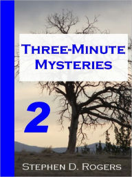 Title: Three-Minute Mysteries 2, Author: Stephen D. Rogers