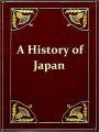 A History of Japan from the Earliest Times to the End of the Meiji Era