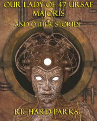 Our Lady of 47 Ursae Majoris and Other Stories