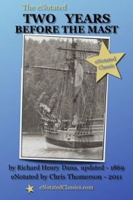 Title: The eNotated Two Years before the Mast, Author: Richard Henry Dana