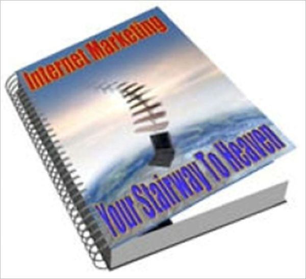 Money Making Techniques - Internet Marketing - Your Stairway to Heaven