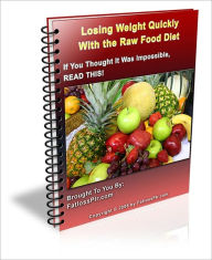 Raw Food Diet - Losing Weight Quickly with the Raw Food Diet