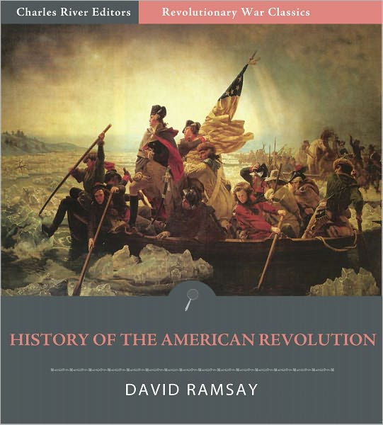 History Of The American Revolution: All Volumes (illustrated) By David 