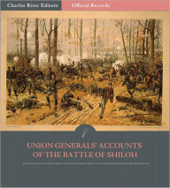 Title: Official Records of the Union and Confederate Armies: Union Generals' Accounts of the Battle of Shiloh (Illustrated), Author: Ulysses S. Grant