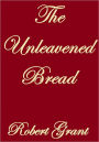 THE UNLEAVENED BREAD