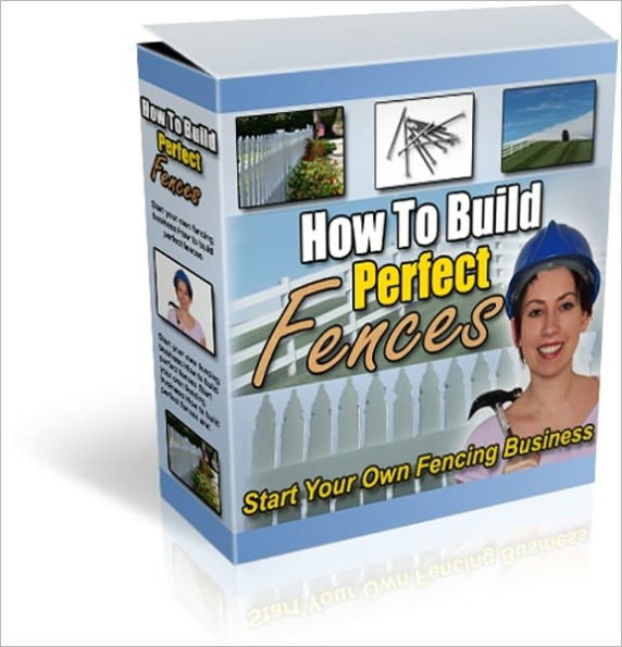 How to Build Perfect Fences - Volume 1