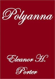 Title: POLLYANNA, Author: Eleanor H. Porter