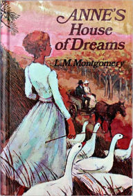 Title: Anne's House of Dreams by Lucy Maud Montgomery - Anne Shirley Series Book #4 (Original Version), Author: L. M. MONTGOMERY.
