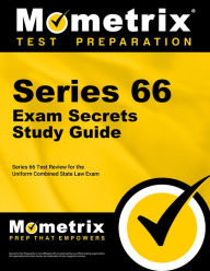 Title: Series 66 Exam Secrets Study Guide: Series 66 Test Review for the Uniform Combined State Law Exam, Author: Series 66 Exam Secrets Test Prep Team