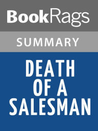 Title: Death of a Salesman: Certain Private Conversations in Two Acts and a Requiem by Arthur Miller Summary & Study Guide, Author: Bookrags