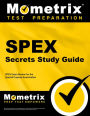 SPEX Secrets Study Guide: SPEX Exam Review for the Special Purpose Examination