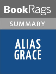 Title: Alias Grace by Margaret Atwood Summary & Study Guide, Author: BookRags