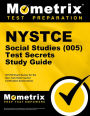 NYSTCE Social Studies (005) Test Secrets Study Guide: NYSTCE Exam Review for the New York State Teacher Certification Examinations