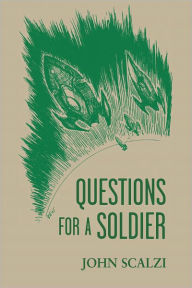 Title: Questions for a Soldier, Author: John Scalzi