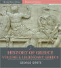 History of Greece Volume 1: Legendary Greece, from the Gods and Heroes to the Foundation of the Olympic Games (776 B.C.)