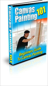 Title: A Work Of Art - Canvas Painting 101- Beginners Guide To Canvas Painting, Author: Irwing