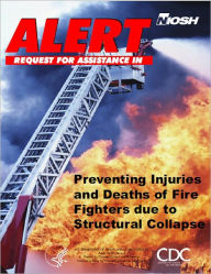 Preventing Injuries and Deaths of Fire Fighters due to Structural Collapse