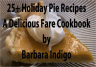 25+ Holiday Pie Recipes - A Delicious Fare Cookbook