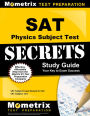 SAT Physics Subject Test Secrets Study Guide: SAT Subject Exam Review for the SAT Subject Test