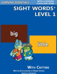 Title: Sight Words Plus Level 1: Sight Words Flash Cards with Critters for Pre-Kindergarten & Up (Learning Essentials Math & Reading Flashcard Series), Author: William Robert Stanek