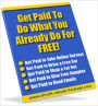Make Money - Get Paid To Do What You Do Already Do For Free