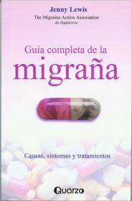 Title: Guía completa de la migraña. Causas, sintomas y tratamientos, Author: Jenny Lewis