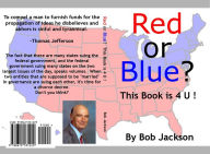 Title: Red or Blue? This Book is 4 U !, Author: Bob Jackson