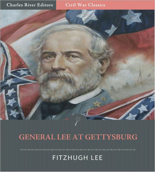 General Robert E. Lee at Gettysburg: Account of the Pennsylvania Campaign from 
