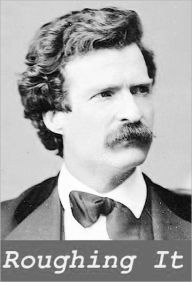 Title: Mark Twain, Roughing It (Best Work), Author: Mark Twain