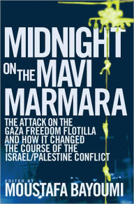 Title: Midnight on the Mavi Marmara, Author: Moustafa Bayoumi