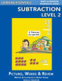 Subtraction Level 2 for Kindergarten, Grade 1 and Grade 2 (Learning Essentials Math & Reading Workbook Series)