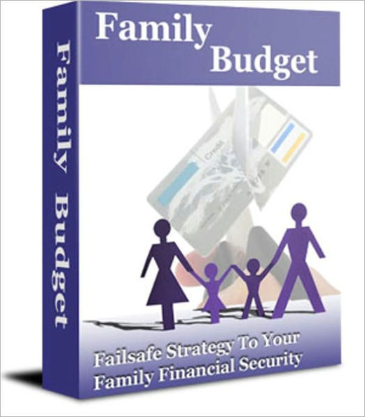 Live Happily on a Budget - Family Budget - Fail Safe Strategy to Your Family Financial Security