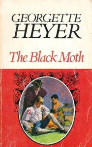 Title: The Black Moth. by Georgette Heyer - An Original Epic Tale, Author: Georgette Heyer