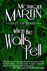 Title: When the Walls Fell (Out of Time #2), Author: Monique Martin