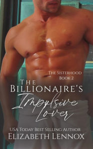 Title: The Billionaire's Impulsive Lover, Author: Elizabeth Lennox