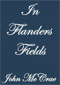 Title: IN FLANDERS FIELDS, Author: John McCrae