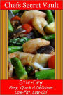 Stir-Fry - Easy, Quick & Delicious - Low-Fat, Low-Cal