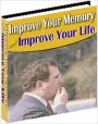 Increase Your Mental Abilities - Improve Your Memory and Improve Your Life