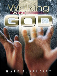 Title: Walking With God, Author: Mark Barclay