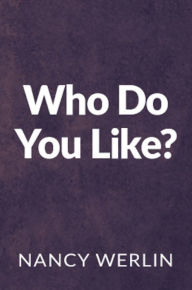 Title: Who Do You Like?, Author: Nancy Werlin