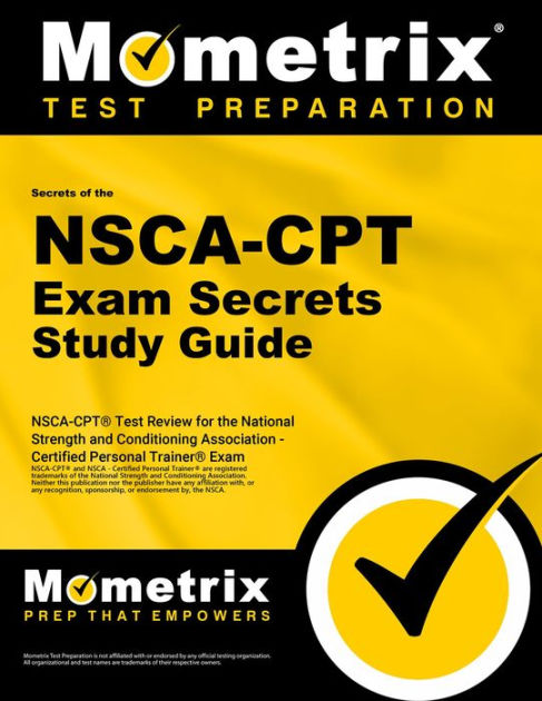 Secrets of the NSCA-CPT Exam Study Guide: NSCA-CPT Test Review for the  National Strength and Conditioning Association - Certified Personal Trainer 