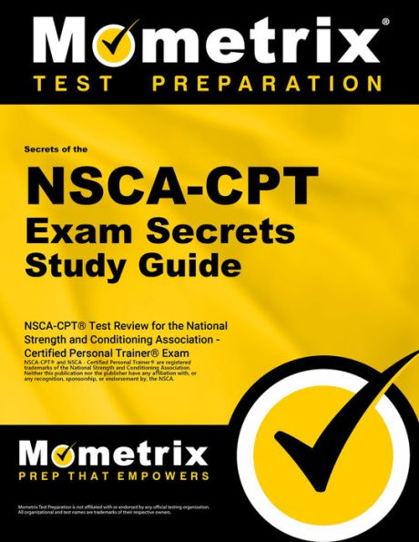 Secrets of the NSCA-CPT Exam Study Guide: NSCA-CPT Test Review for the National Strength and Conditioning Association - Certified Personal Trainer Exam