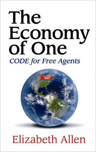 Title: The Economy of One- CODE for Free Agents, Author: Elizabeth Allen