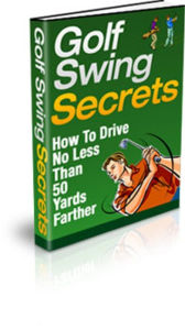 Title: Golf Swing Secrets - How to Drive No Less Than 50 Yards Further!, Author: Irwing