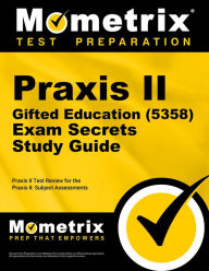 Title: Praxis II Gifted Education (0357) Exam Secrets Study Guide: Praxis II Test Review for the Praxis II: Subject Assessments, Author: Mometrix