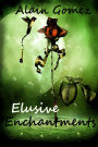 Elusive Enchantments (3 complete short stories)