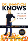 Dr. Shannon Knows: The 12 Steps for Wellthy People