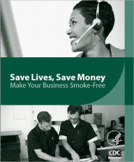 Save Lives, Save Money: Make Your Business Smoke-Free
