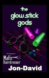Title: The Glow Stick Gods, Author: Jon-david Mafia Hairdresser