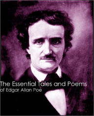 Title: The Essential Tales and Poems of Edgar Allan Poe (Complete Annotated Collection), Author: Edgar Allan Poe